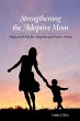 Strengthening the Adoptive Mom Hope and... - Bild 1