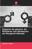 Espaços de género: As Mulheres nos Romances de Margaret Atwood