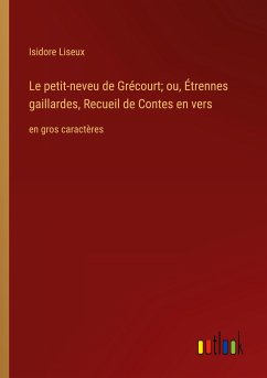 Le petit-neveu de Grécourt; ou, Étrennes gaillardes, Recueil de Contes en vers - Liseux, Isidore