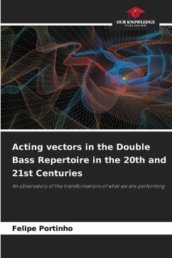 Acting vectors in the Double Bass Repertoire in the 20th and 21st Centuries - Portinho, Felipe