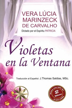 Violetas en la Ventana - Marinzeck de Carvalho, Vera Lúcia; Patrícia, Por El Espíritu