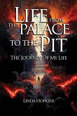 Life from the Palace to the Pit: The Journey of My Life