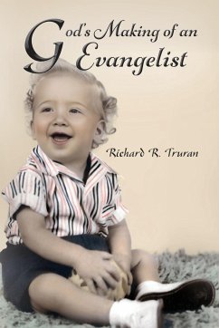 God's Making of an Evangelist - Truran, Richard R.