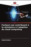 Facteurs qui contribuent à la résistance à l'adoption du cloud computing