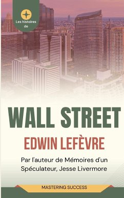 Les Histoires de Wall Street (Traduit) - Lefèvre, Edwin