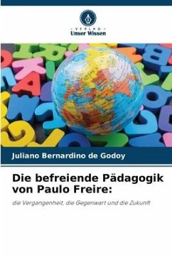 Die befreiende Pädagogik von Paulo Freire: - de Godoy, Juliano Bernardino