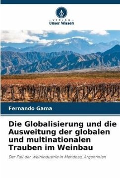 Die Globalisierung und die Ausweitung der globalen und multinationalen Trauben im Weinbau - Gama, Fernando