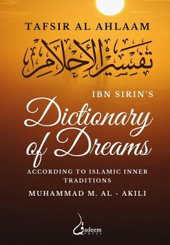 Ibn Sirin's Dictionary of Dreams - Sirin, Ibn; Al - Akili, Muhammad M