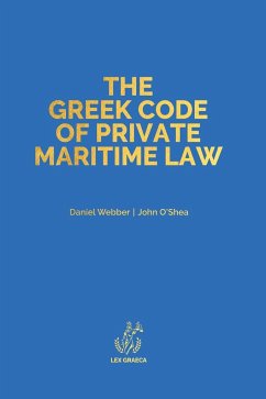 The Greek Code of Private Maritime Law - O'Shea, John Anthony; Webber, Daniel Alexander