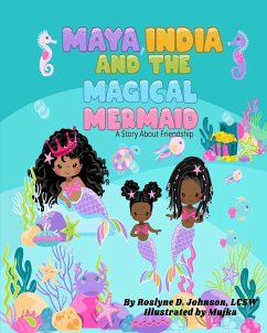 Maya, India And The Magical Mermaid - Johnson, Roslyne D.