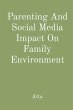Parenting And Social Media Impact On... - Bild 1