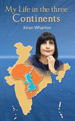 My Life in the 3 Continents - Wharton, Kiran