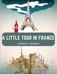 A Little Tour in France - Henry James