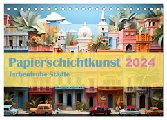 Papierschicktkunst - farbenfohe Städte (Tischkalender 2024 DIN A5 quer), CALVENDO Monatskalender