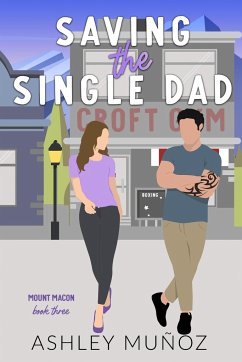 Saving the Single Dad - Muñoz, Ashley