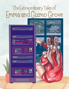 The Extraordinary Tales Of Emma And Gizmo Grove - Gray, Richard