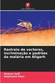 Rastreio de vectores, incriminação e padrões da malária em Aligarh