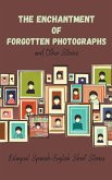 The Enchantment of Forgotten Photographs and Other Stories