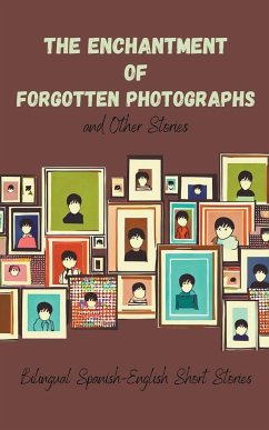 The Enchantment of Forgotten Photographs and Other Stories - Books, Coledown Bilingual