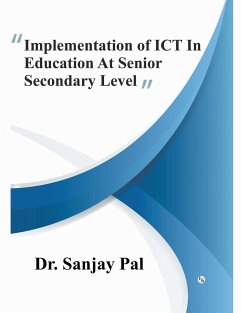 Implementation of ICT in Education at Senior Secondary Level - Pal, Sanjay