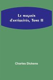 Le magasin d'antiquités, Tome II