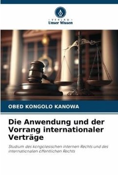 Die Anwendung und der Vorrang internationaler Verträge - KONGOLO KANOWA, OBED