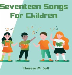 Seventeen Songs For Children - Sull, Theresa M.