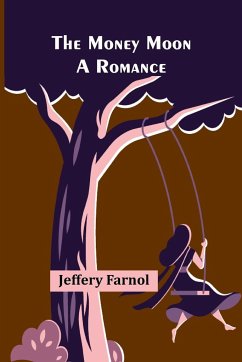 The Money Moon - Farnol, Jeffery