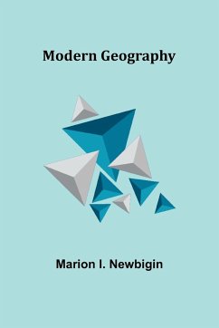 Modern Geography - Newbigin, Marion I.