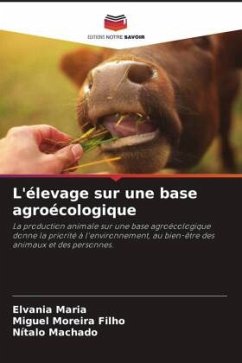 L'élevage sur une base agroécologique - Maria, Elvania;Moreira Filho, Miguel;Machado, Nítalo