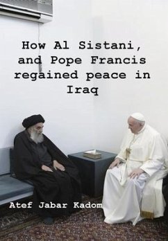 How Al Sistani, and Pope Francis regained peace in Iraq