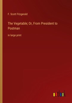 The Vegetable; Or, From President to Postman