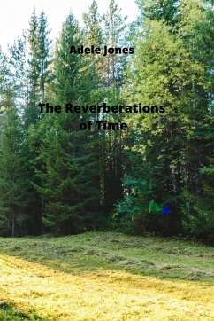 The Reverberations of Time - Jones, Adele