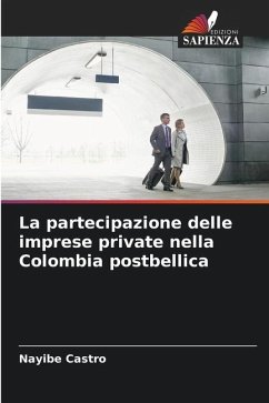 La partecipazione delle imprese private nella Colombia postbellica - Castro, Nayibe