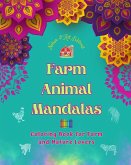 Farm Animal Mandalas Coloring Book for Farm and Nature Lovers Relaxing Mandalas to Promote Creativity