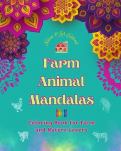 Farm Animal Mandalas   Coloring Book for Farm and Nature Lovers   Relaxing Mandalas to Promote Creativity - Nature; Editions, Art