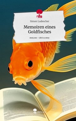 Cover Memoiren eines Goldfisches. Life is a Story - story.one