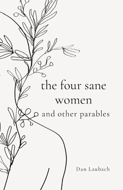 The Four Sane Women and Other Parables - Laubach, Dan