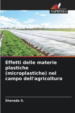 Effetti delle materie plastiche (microplastiche) nel campo dell'agricoltura - S., Sharada