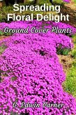 Spreading Floral Delight: Ground Cover Plants (eBook, ePUB)