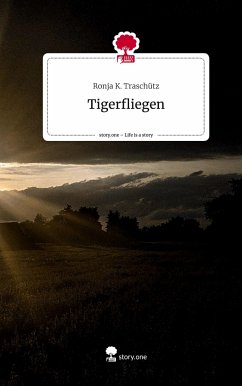 Tigerfliegen. Life is a Story - story.one - Traschütz, Ronja K.