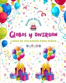 Globos y diversión - Libro de colorear para niños - Alegres dibujos con globos