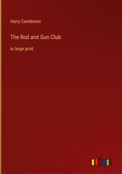 The Rod and Gun Club - Castlemon, Harry