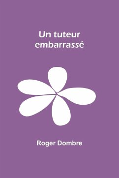 Un tuteur embarrassé - Dombre, Roger