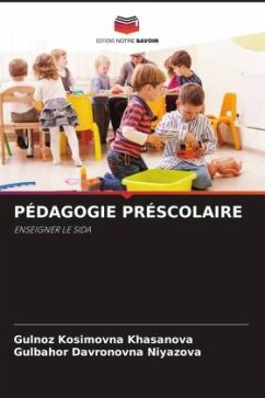 PÉDAGOGIE PRÉSCOLAIRE - Khasanova, Gulnoz Kosimovna;Niyazova, Gulbahor Davronovna