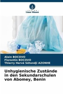 Unhygienische Zustände in den Sekundarschulen von Abomey, Benin - BOCOVO, Alain;BOCOVO, Florentin;AZONHE, Thierry Hervé Sêtondji