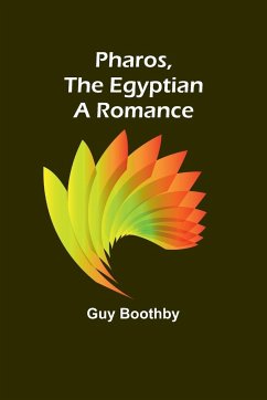 Pharos, The Egyptian A Romance - Boothby, Guy