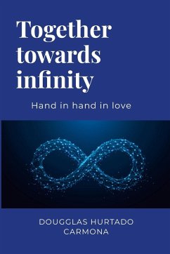 Together towards infinity - Hurtado Carmona, Dougglas