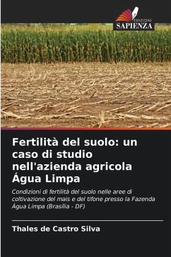 Fertilità del suolo: un caso di studio nell'azienda agricola Água Limpa - de Castro Silva, Thales