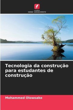 Tecnologia da construção para estudantes de construção - Olowoake, Mohammed